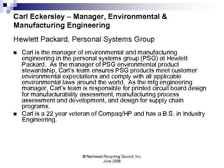 Carl Eckersley – Manager, Environmental & Manufacturing Engineering Hewlett Packard, Personal Systems Group n