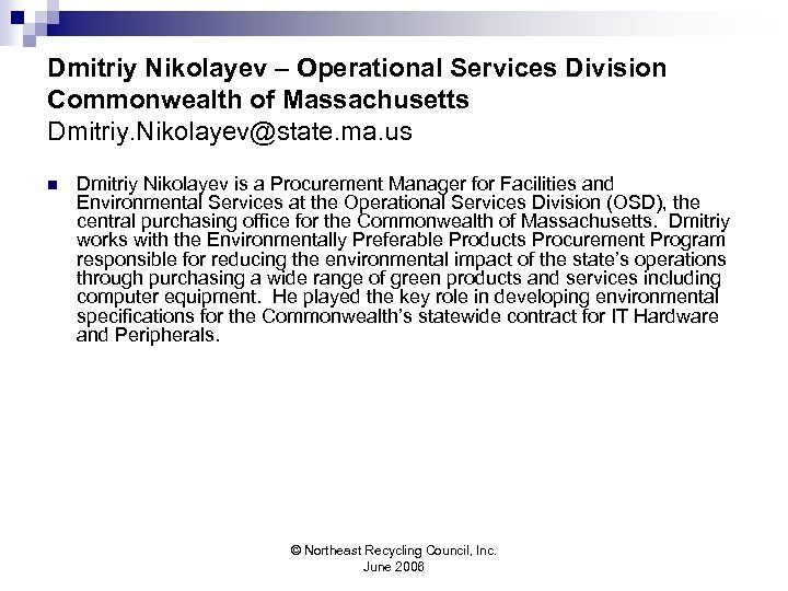 Dmitriy Nikolayev – Operational Services Division Commonwealth of Massachusetts Dmitriy. Nikolayev@state. ma. us n
