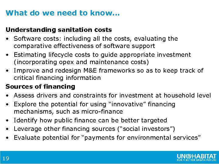 What do we need to know… Understanding sanitation costs • Software costs: including all