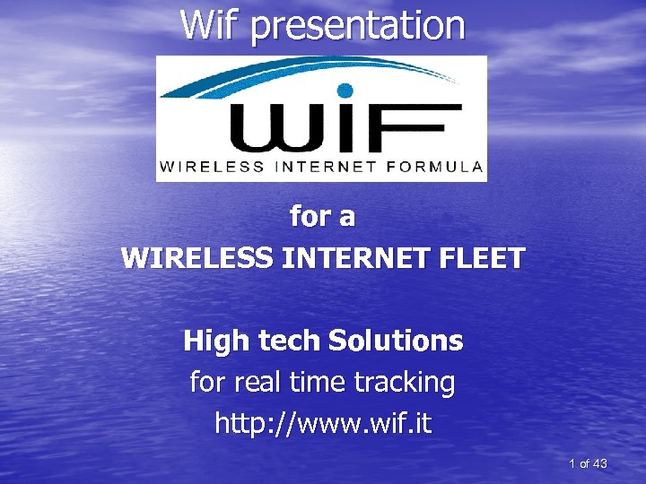 Wif presentation for a WIRELESS INTERNET FLEET High tech Solutions for real time tracking