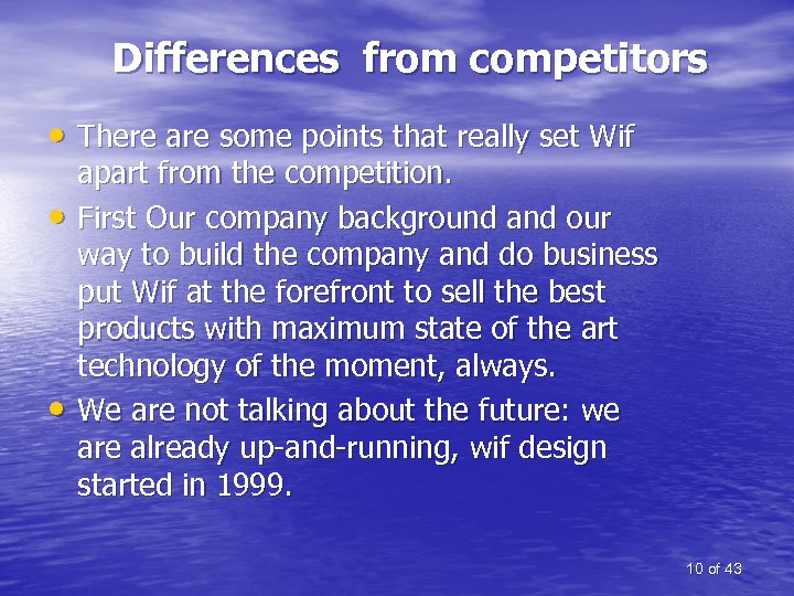 Differences from competitors • There are some points that really set Wif • •
