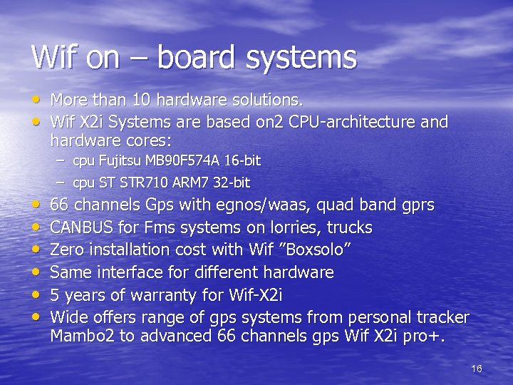 Wif on – board systems • • More than 10 hardware solutions. Wif X