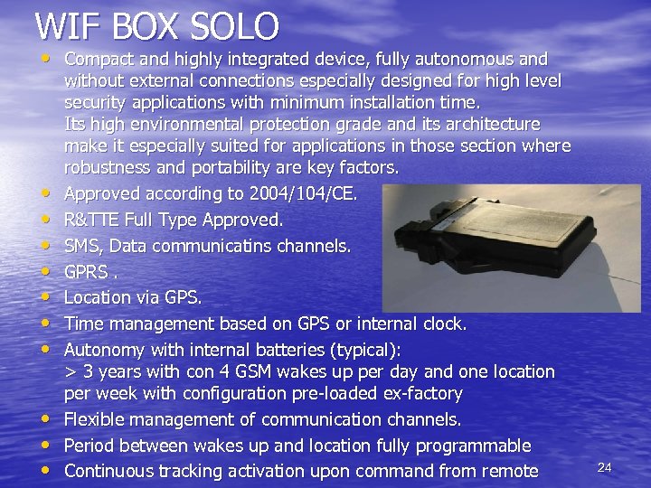WIF BOX SOLO • Compact and highly integrated device, fully autonomous and • •