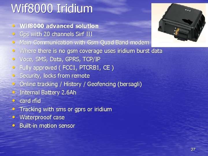 Wif 8000 Iridium • • • • Wif 8000 advanced solution Gps with 20
