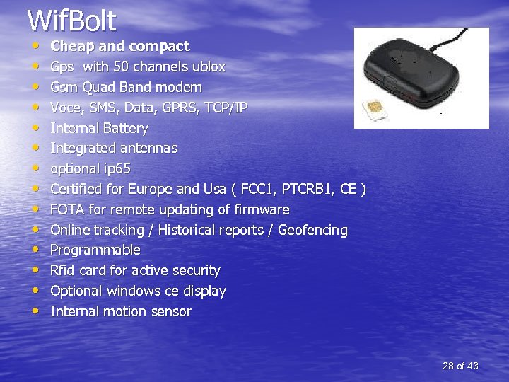 Wif. Bolt • • • • Cheap and compact Gps with 50 channels ublox