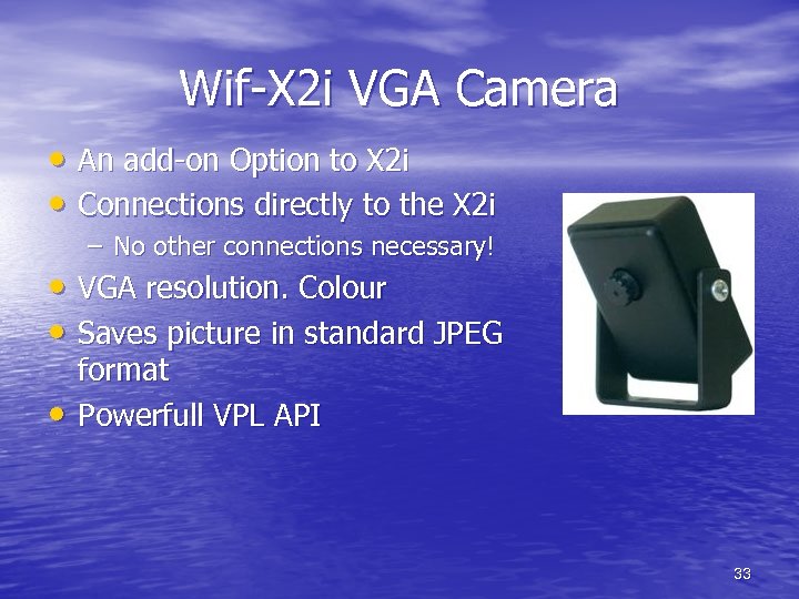 Wif-X 2 i VGA Camera • An add-on Option to X 2 i •