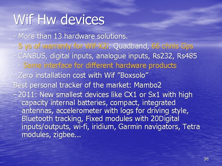 Wif Hw devices - More than 13 hardware solutions. - 5 ys of warranty