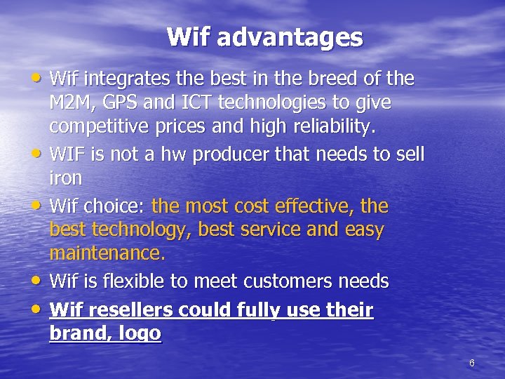  Wif advantages • Wif integrates the best in the breed of the •
