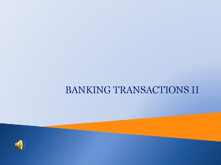 BANKING TRANSACTIONS II 