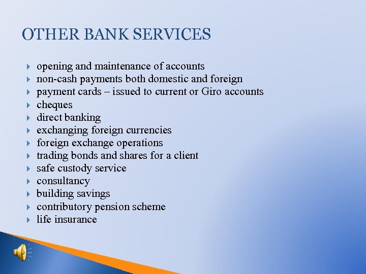 OTHER BANK SERVICES opening and maintenance of accounts non-cash payments both domestic and foreign
