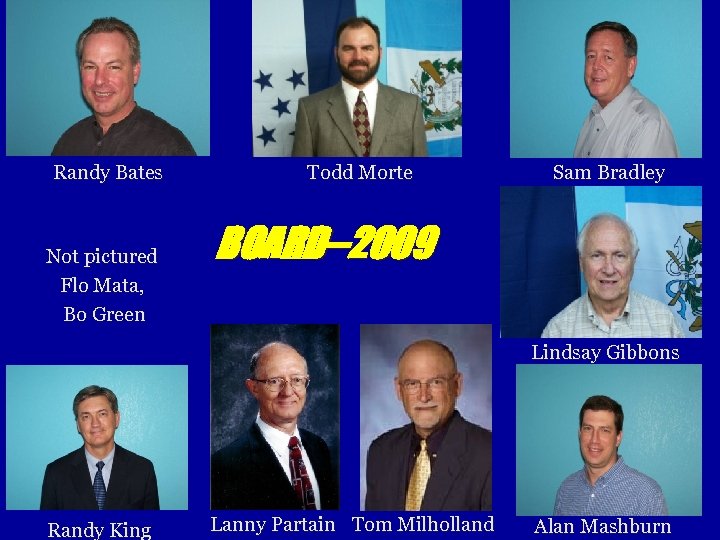 Randy Bates Not pictured Flo Mata, Bo Green Todd Morte Sam Bradley BOARD--2009 Lindsay