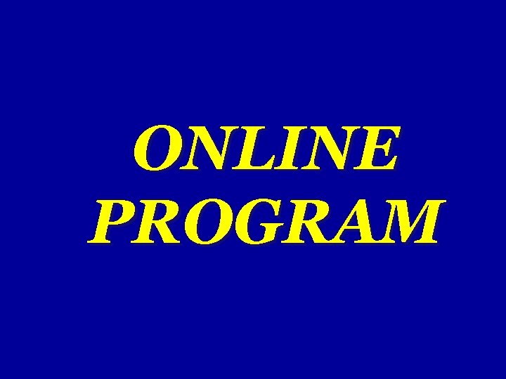 ONLINE PROGRAM 