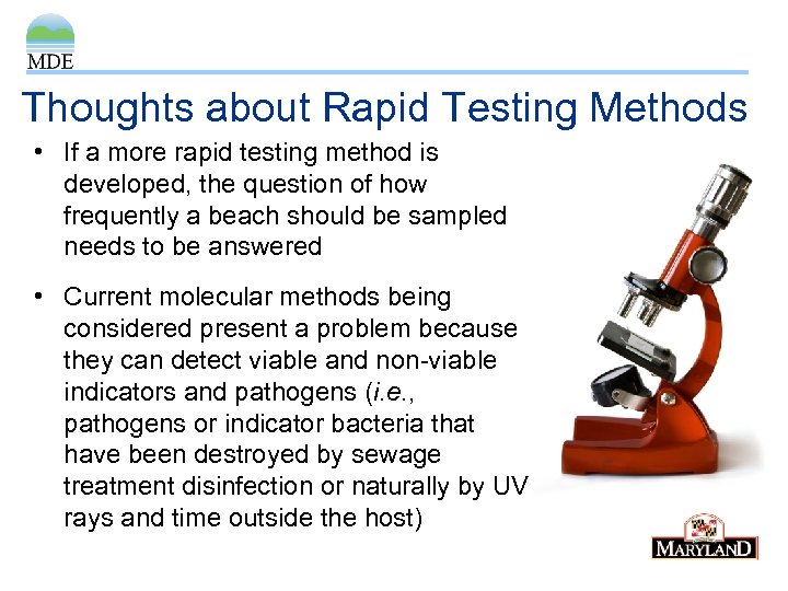 Thoughts about Rapid Testing Methods • If a more rapid testing method is developed,