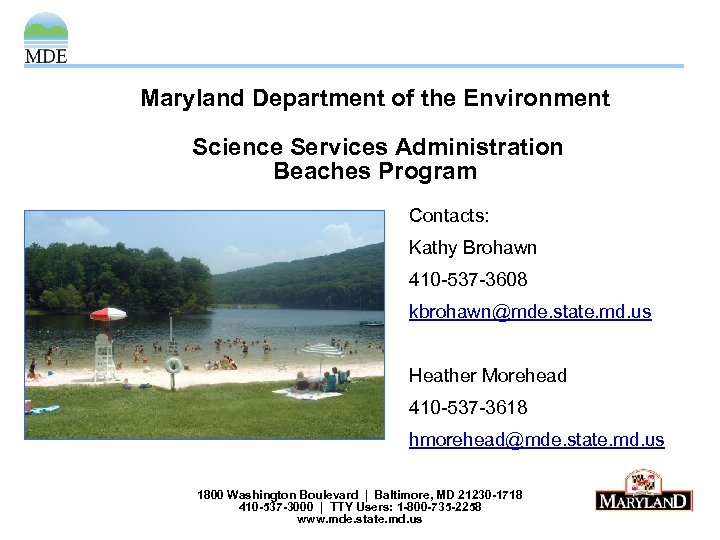 Maryland Department of the Environment Science Services Administration Beaches Program Contacts: Kathy Brohawn 410