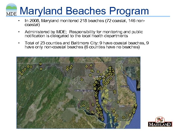 Maryland Beaches Program • In 2008, Maryland monitored 218 beaches (72 coastal, 146 noncoastal)