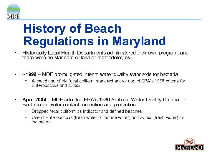 History of Beach Regulations in Maryland • Historically Local Health Departments administered their own