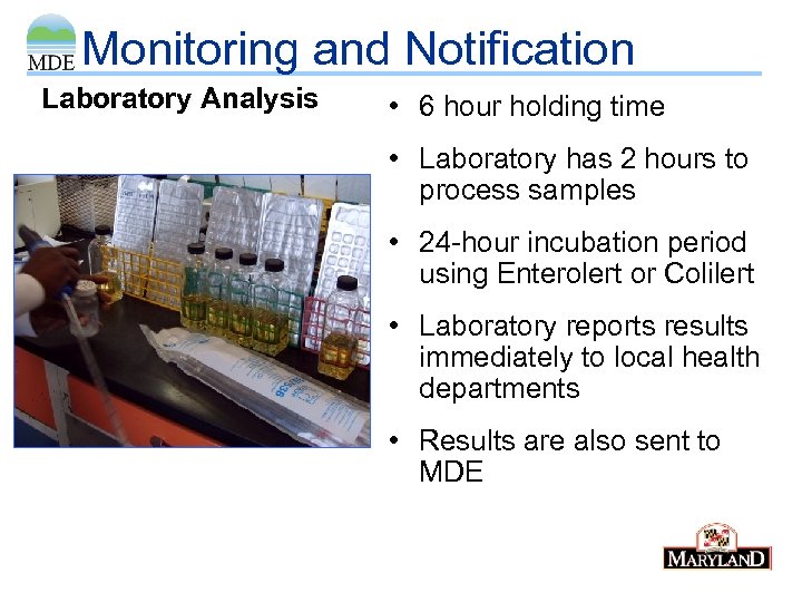 Monitoring and Notification Laboratory Analysis • 6 hour holding time • Laboratory has 2