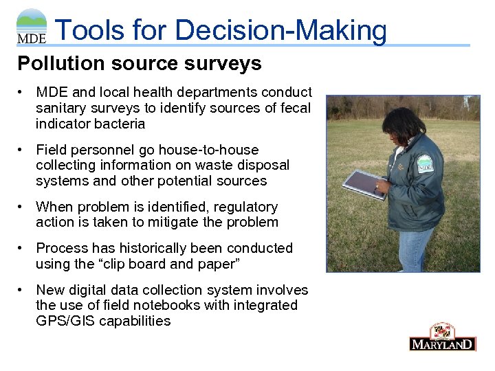 Tools for Decision-Making Pollution source surveys • MDE and local health departments conduct sanitary