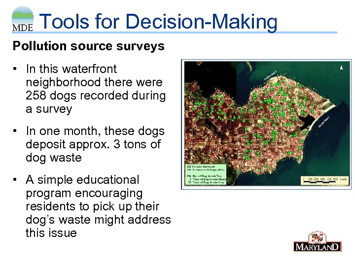 Tools for Decision-Making Pollution source surveys • In this waterfront neighborhood there were 258