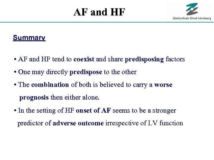 AF and HF Summary • AF and HF tend to coexist and share predisposing