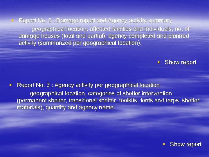 § Report No. 2 : Damage report and Agency activity summary geographical location, affected