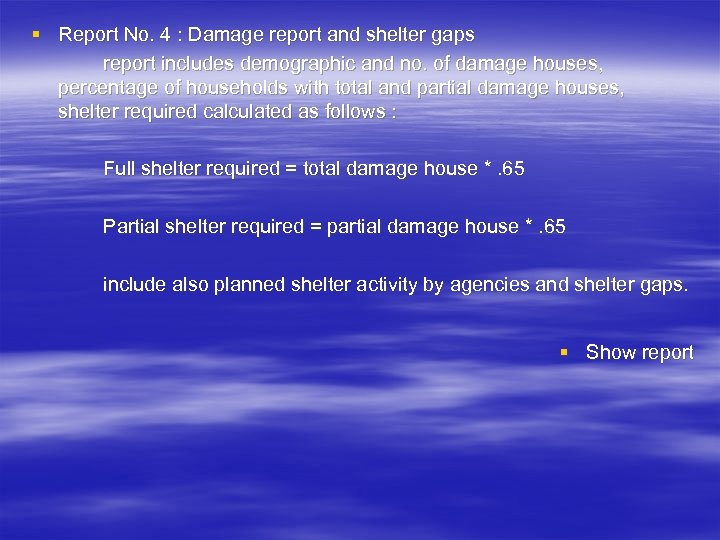 § Report No. 4 : Damage report and shelter gaps report includes demographic and