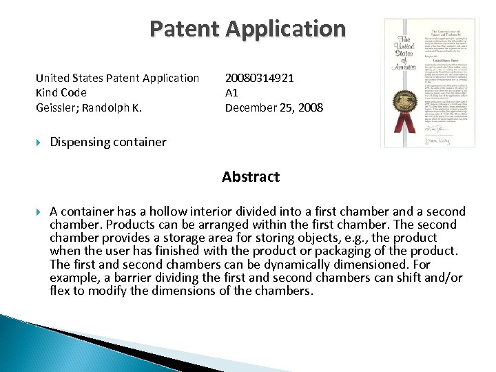 Patent Application United States Patent Application Kind Code Geissler; Randolph K. 20080314921 A 1