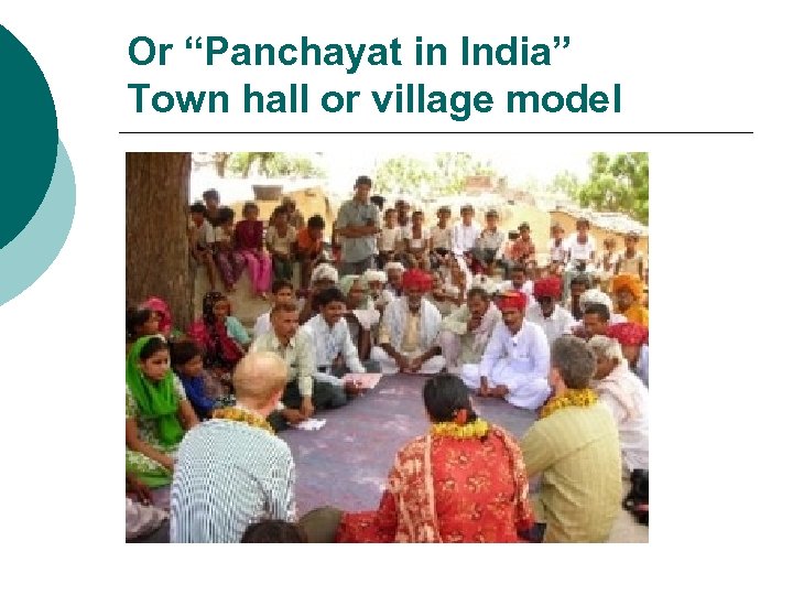 Or “Panchayat in India” Town hall or village model 