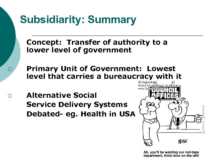 Subsidiarity: Summary ¡ Concept: Transfer of authority to a lower level of government ¡