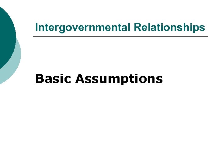 Intergovernmental Relationships Basic Assumptions 