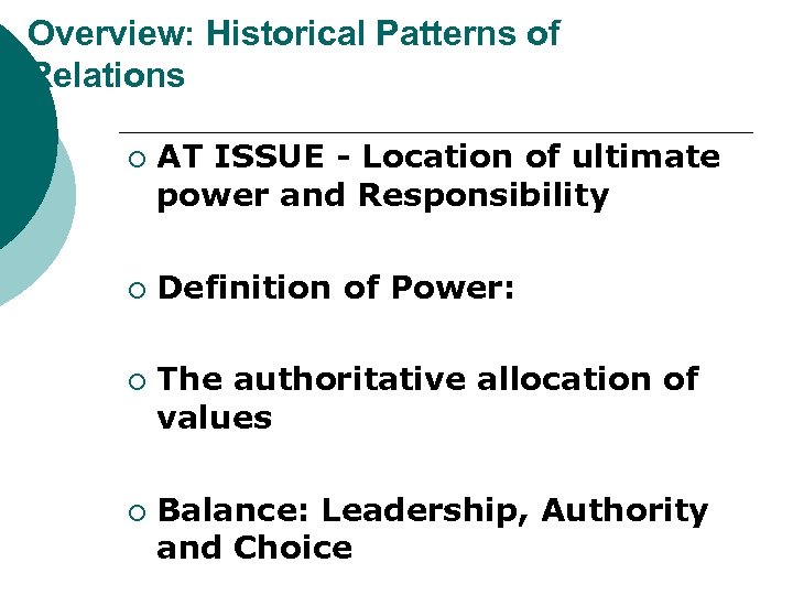 Overview: Historical Patterns of Relations ¡ ¡ AT ISSUE - Location of ultimate power