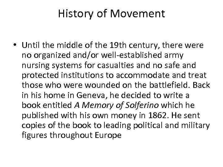 History of Movement • Until the middle of the 19 th century, there were