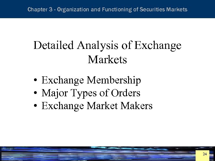 Essentials of Investment Analysis and Portfolio Management Chapter 3 - Organization and Functioning of