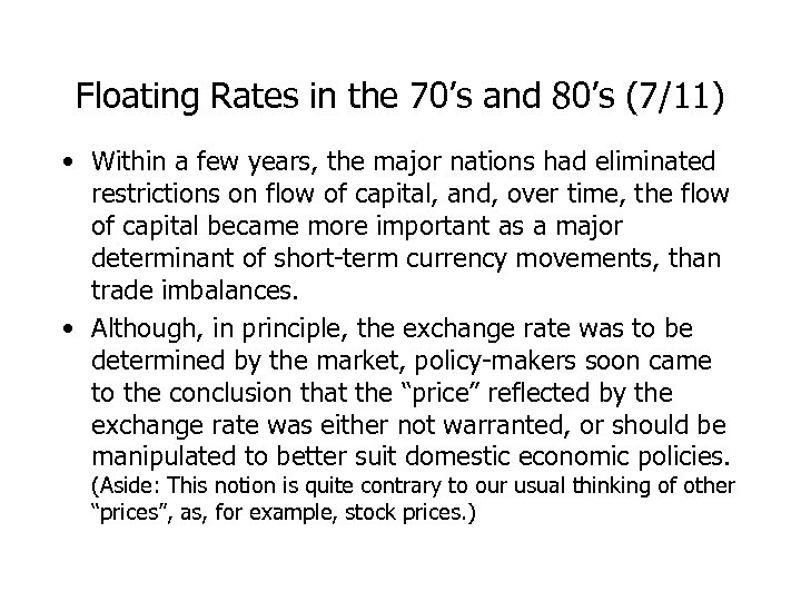 Floating Rates in the 70’s and 80’s (7/11) • Within a few years, the