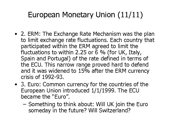 European Monetary Union (11/11) • 2. ERM: The Exchange Rate Mechanism was the plan