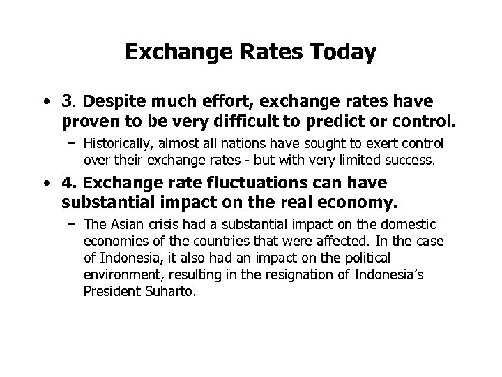 Exchange Rates Today • 3. Despite much effort, exchange rates have proven to be