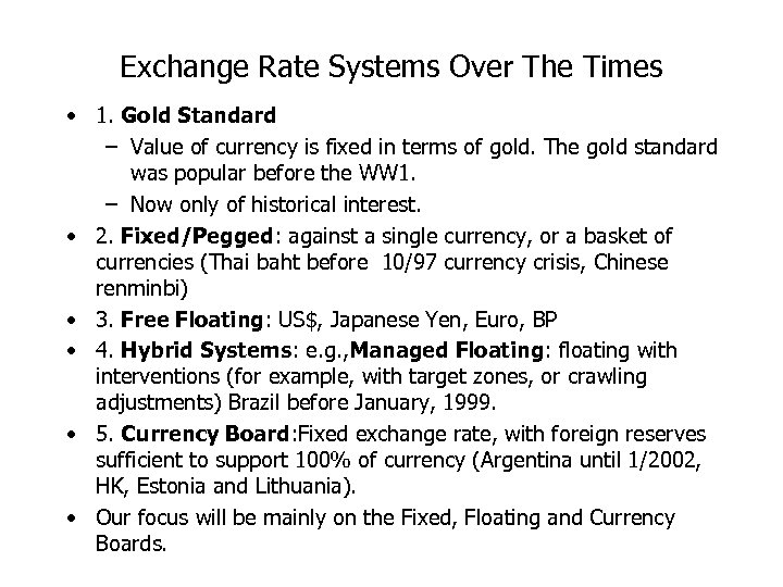 Exchange Rate Systems Over The Times • 1. Gold Standard – Value of currency