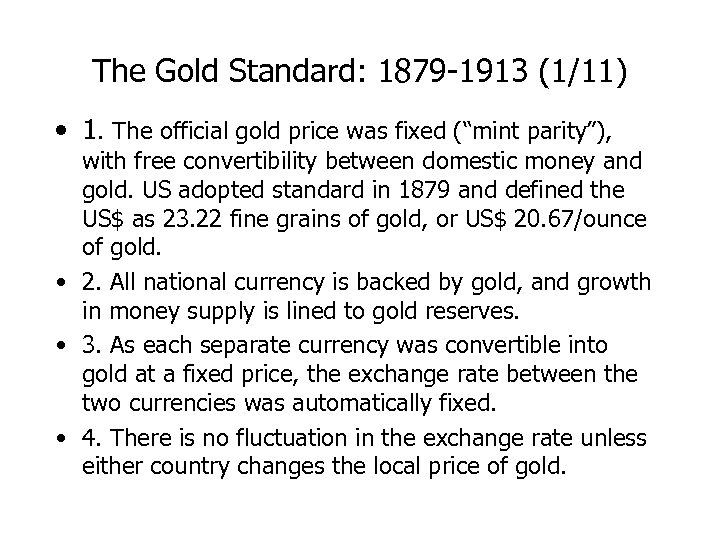 The Gold Standard: 1879 -1913 (1/11) • 1. The official gold price was fixed