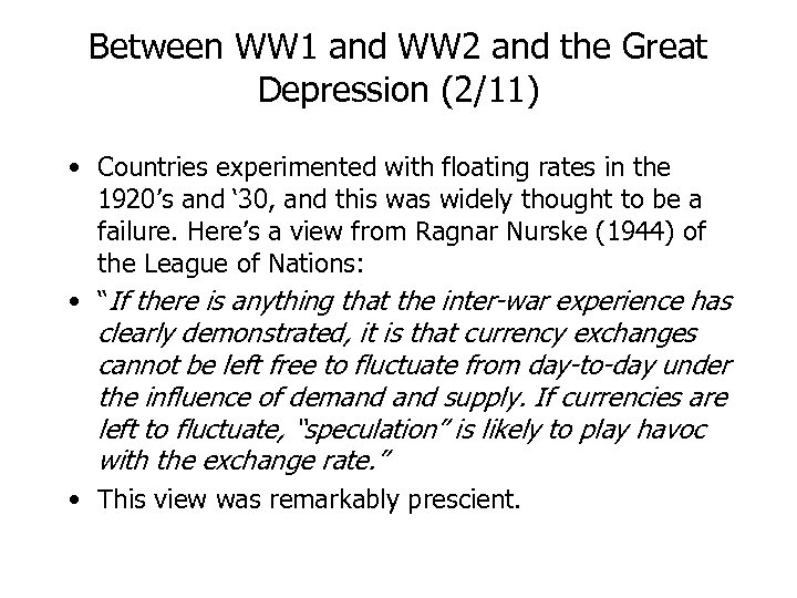 Between WW 1 and WW 2 and the Great Depression (2/11) • Countries experimented