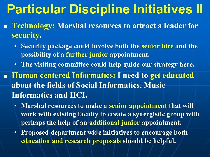 Particular Discipline Initiatives II n Technology: Marshal resources to attract a leader for security.