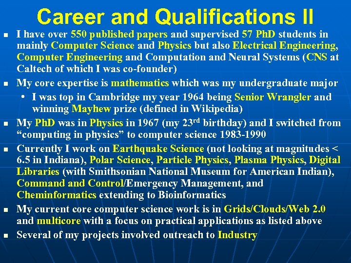 Career and Qualifications II n n n I have over 550 published papers and