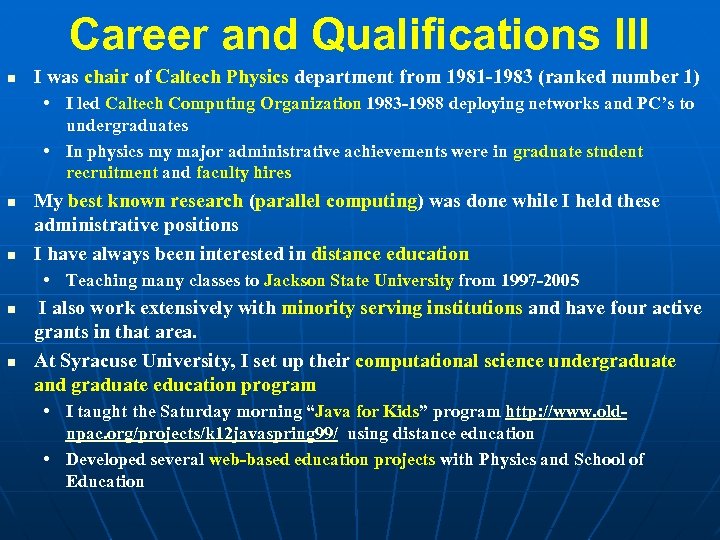 Career and Qualifications III n I was chair of Caltech Physics department from 1981