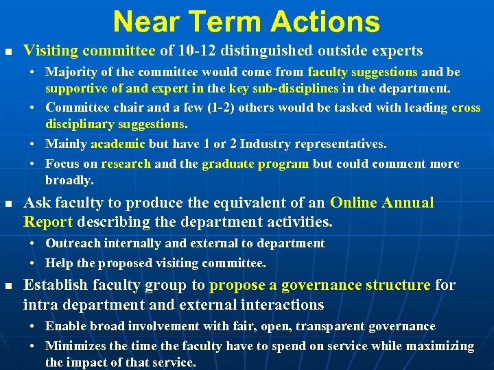 Near Term Actions n Visiting committee of 10 -12 distinguished outside experts • Majority