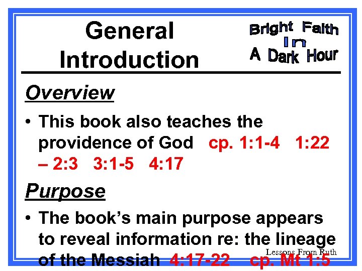 General Introduction Overview • This book also teaches the providence of God cp. 1: