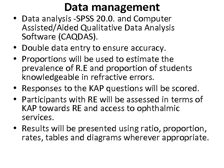 Data management • Data analysis -SPSS 20. 0. and Computer Assisted/Aided Qualitative Data Analysis