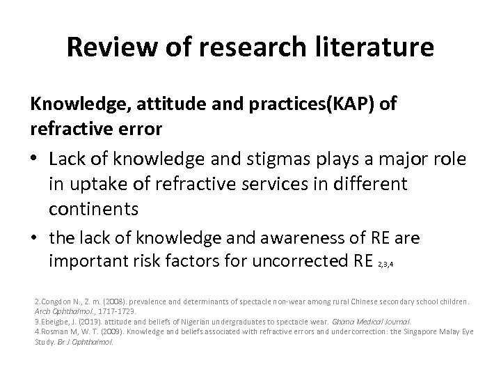 Review of research literature Knowledge, attitude and practices(KAP) of refractive error • Lack of