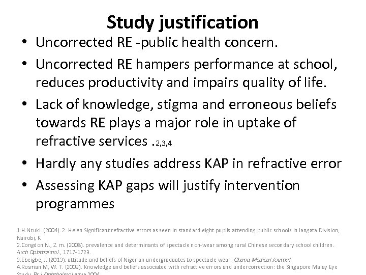 Study justification • Uncorrected RE -public health concern. • Uncorrected RE hampers performance at