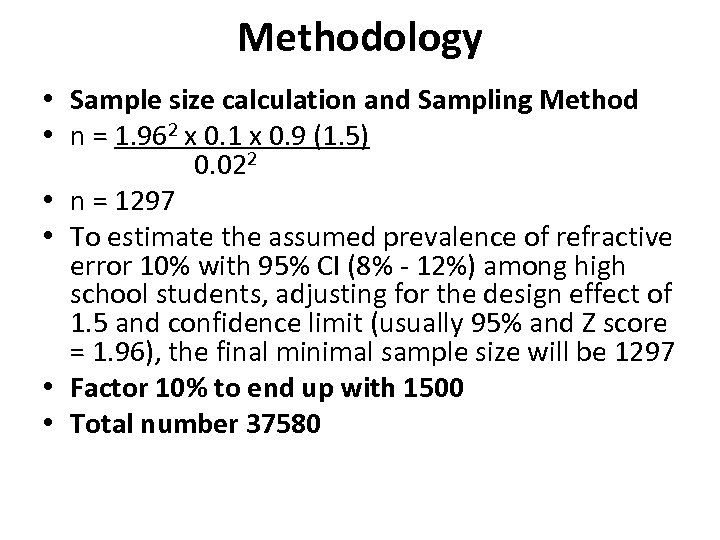 Methodology • Sample size calculation and Sampling Method • n = 1. 962 x