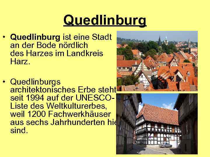 Quedlinburg • Quedlinburg ist eine Stadt an der Bode nördlich des Harzes im Landkreis