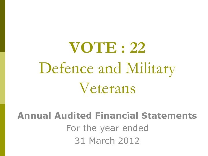 VOTE : 22 Defence and Military Veterans Annual Audited Financial Statements For the year